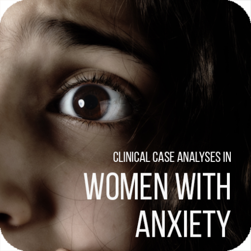 Clinical Case Analyses In Women with Anxiety