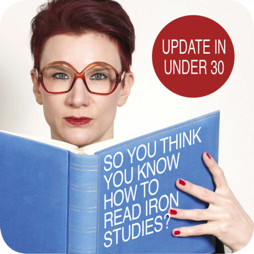 Update in Under 30: So You Think You Know How to Read Iron Studies? (≤30 min audio)