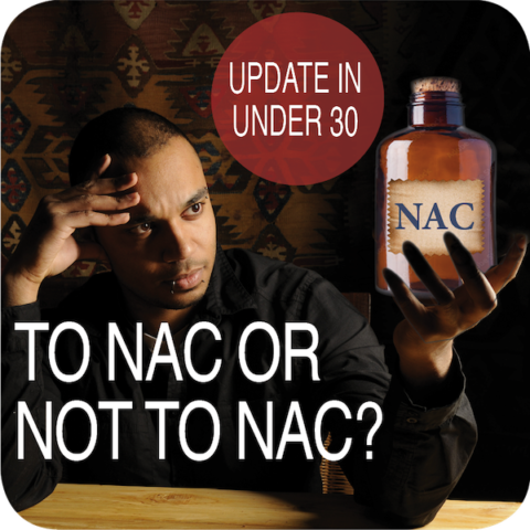 Update in Under 30: To NAC or Not to NAC? (≤30 min audio)