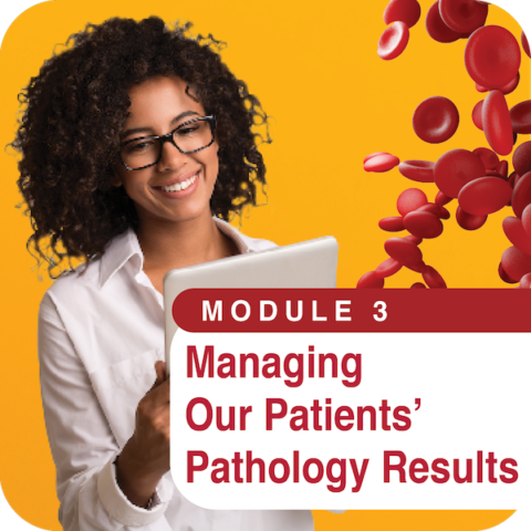 Student Pathology Hub MODULE 3: Managing our Patients’ Pathology Results