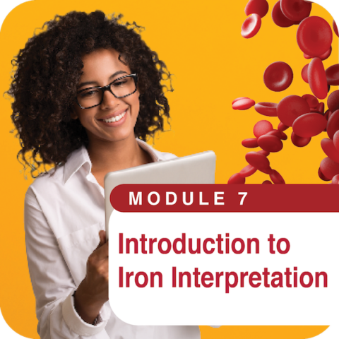 Student Pathology Hub MODULE 7: Introduction to Iron Interpretation