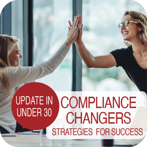 Update in Under 30: Compliance Changers – Strategies for Success (≤30 min audio)