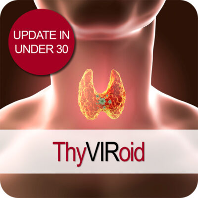 Update in Under 30: ThyVIRoid (≤30 min audio)