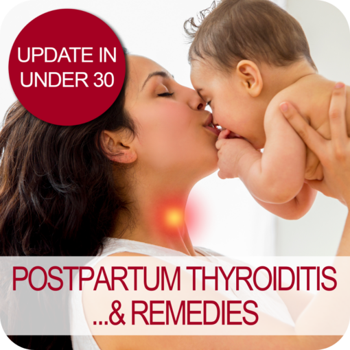 Update in Under 30: Postpartum Thyroiditis ...& Remedies